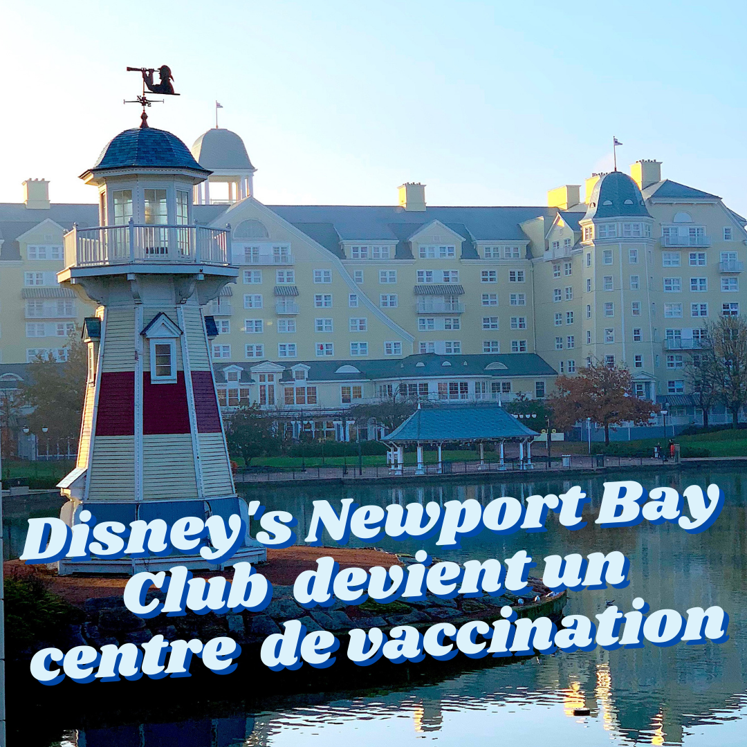 Disney s newport bay club devient un centre de vaccination